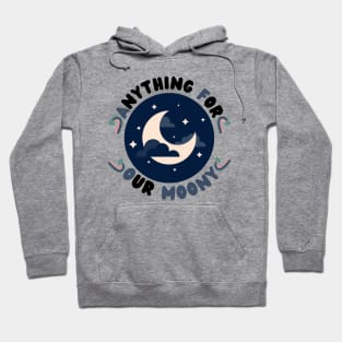 Anything For Our Moony Hoodie